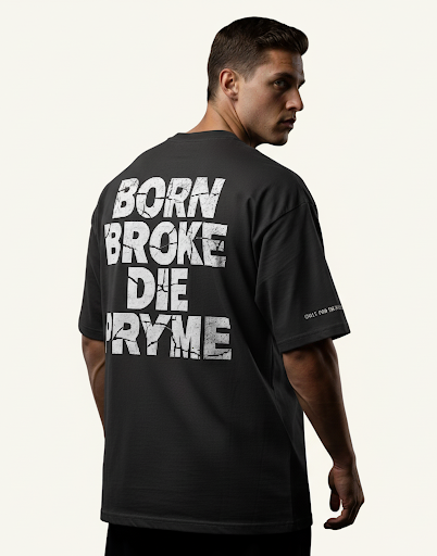 Born Broke Die Pryme Oversized T-Shirt