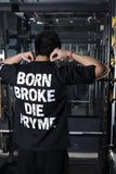 Born Broke Die Pryme Oversized T-Shirt